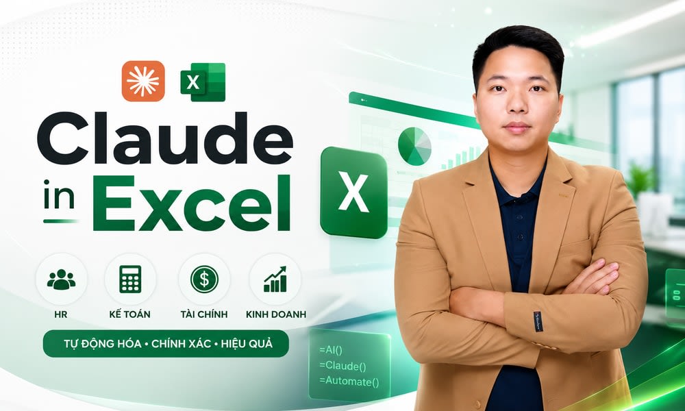 Khóa Học Claude In Excel Tự Động Hóa Số Liệu HR, Kế Toán, Tài Chính, Kinh Doanh Trong Doanh Nghiệp