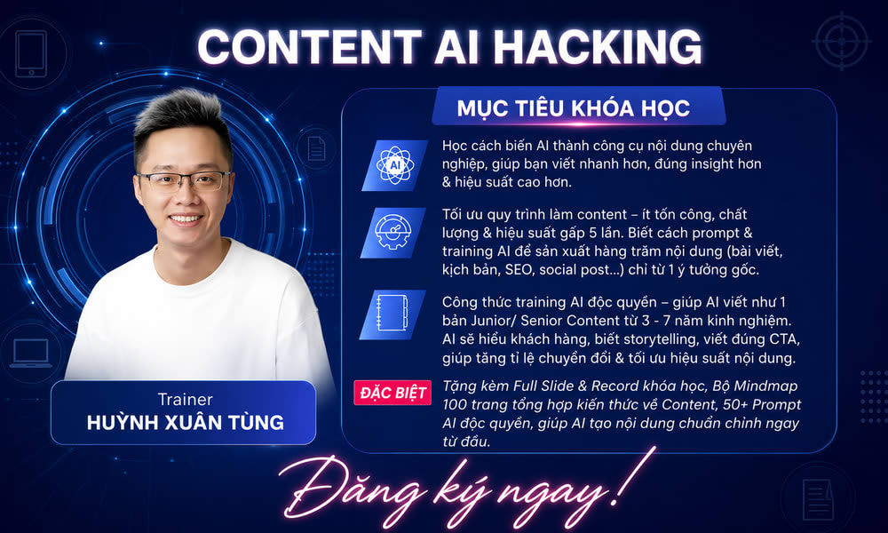 Khóa Học Content AI Hacking Huỳnh Xuân Tùng – Tối Ưu Content Bằng AI Năm 2025