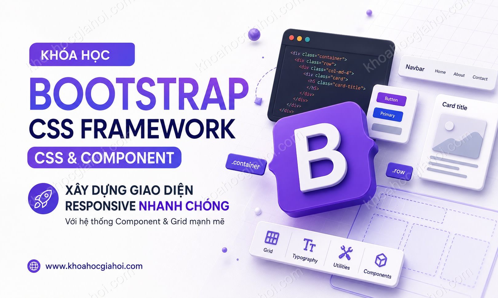 Khóa Học Bootstrap Css Framework - Css & Component Khóa Học Bootstrap Css Framework - Css & Component