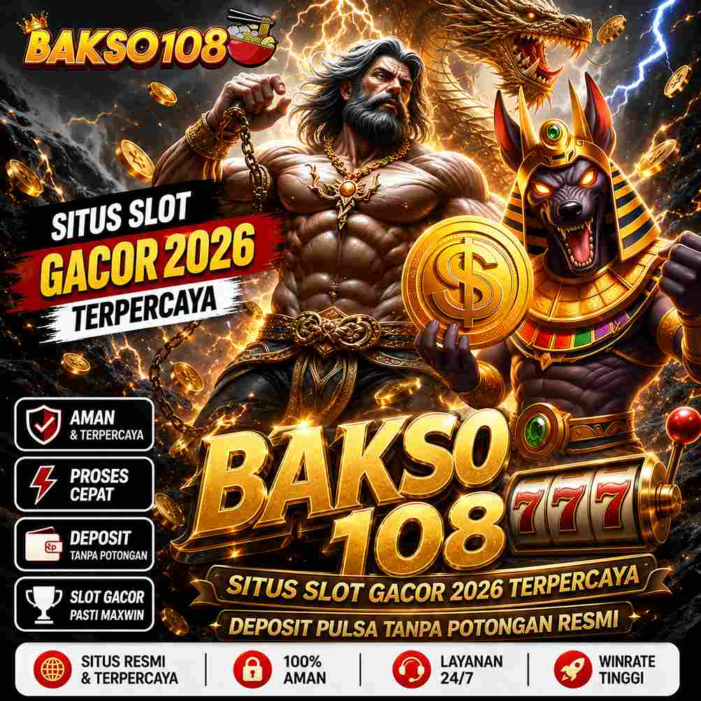 BAKSO108 > Situs Slot Gacor 2026 Terpercaya | Deposit Pulsa Tanpa Potongan Resmi