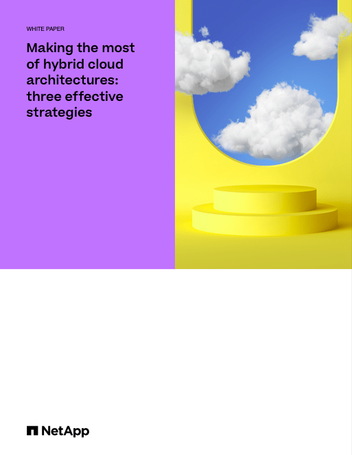Making the most of hybrid cloud architectures: three effective strategies
