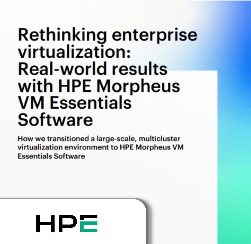 Rethinking Enterprise Virtualization with HPE Morpheus VM Essentials | HPE White Paper