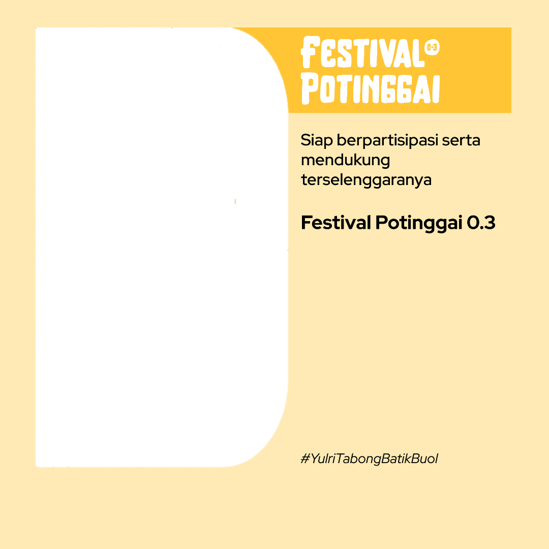 Free Download Twibbon Festival Potinggai 03 Tahun 2021 buatan Ppmib Palu