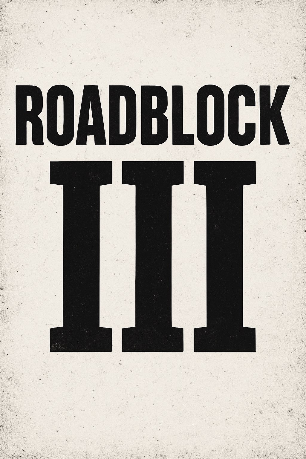 ROADBLOCK III