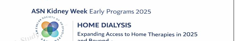 ASN Kidney Week Early Programs 2025 – Home Dialysis Expanding Access to Home Therapies in 2025 and Beyond cover