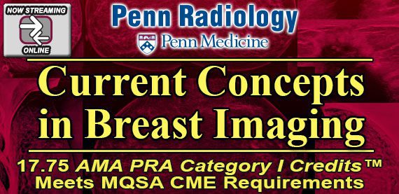 Penn Radiology Current Concepts in Breast Imaging 2022 (CME VIDEOS)