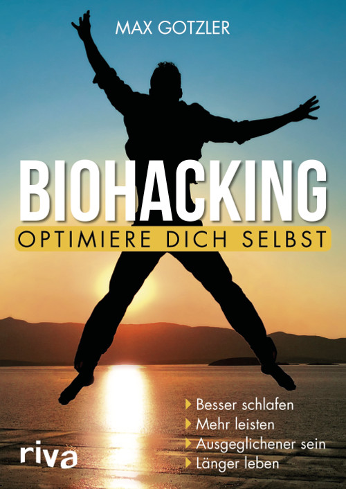 Max Gotzler Biohacking Optimiere dich selbst