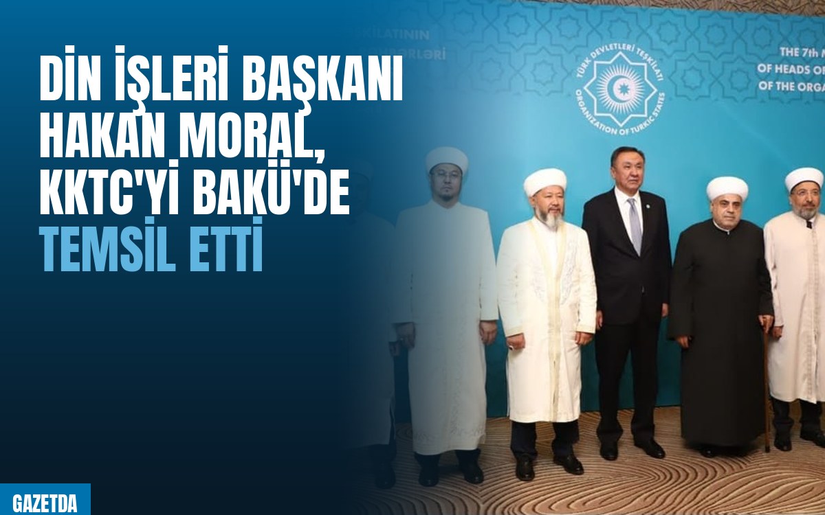 Din İşleri Başkanı Hakan Moral, KKTC'yi Bakü'de Temsil Etti