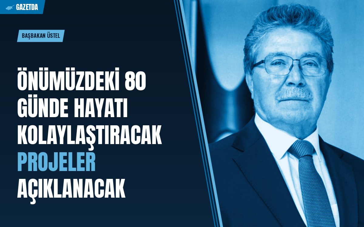 Başbakan Üstel: Önümüzdeki 80 Günde Hayatı Kolaylaştıracak Projeler Açıklanacak