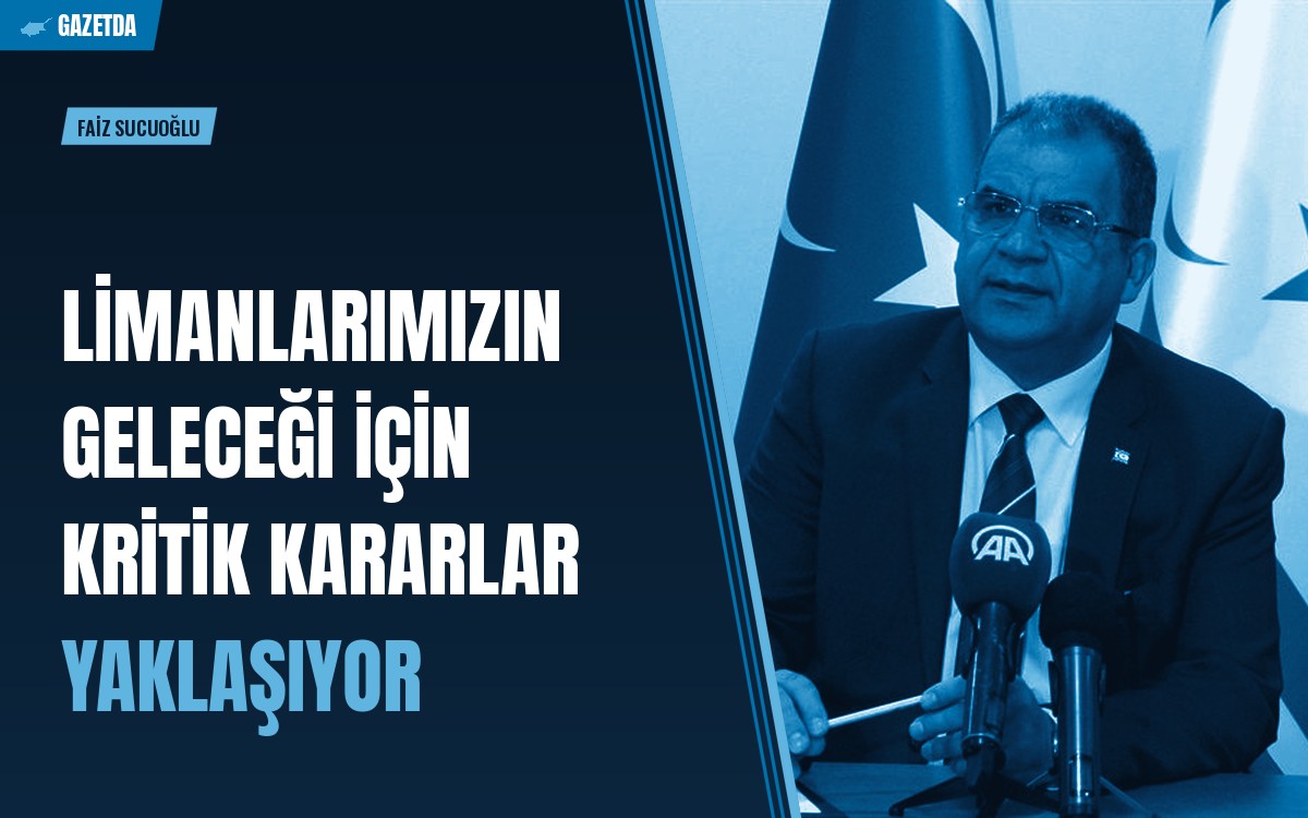 Faiz Sucuoğlu: Limanlarımızın geleceği için kritik kararlar yaklaşıyor