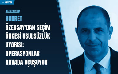 Kudret Özersay'dan seçim öncesi usulsüzlük uyarısı: Operasyonlar havada uçuşuyor