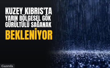 Kuzey Kıbrıs'ta yarın bölgesel gök gürültülü sağanak bekleniyor