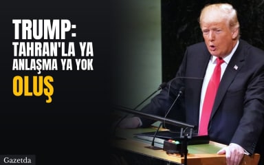 Trump: Tahran'la Ya Anlaşma Ya Yok Oluş