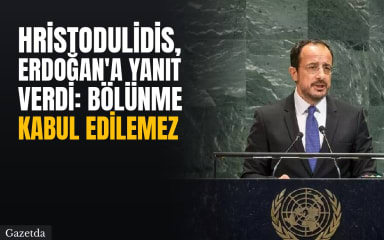 Hristodulidis, Erdoğan'a yanıt verdi: Bölünme kabul edilemez