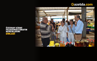 Özersay Girne pazarında esnafın sorunlarını dinledi