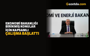 Ekonomi Bakanlığı birikmiş konular için kapsamlı çalışma başlattı