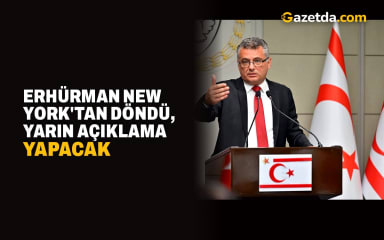 Erhürman New York'tan döndü, yarın açıklama yapacak