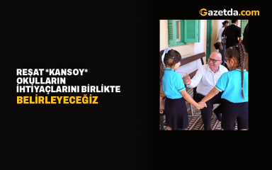 Reşat Kansoy: Okulların İhtiyaçlarını Masa Başında Değil Birlikte Belirleyeceğiz