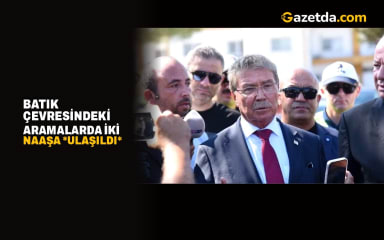 Ünal Üstel: Batık çevresindeki aramalarda iki naaşa ulaşıldı