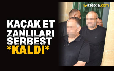 Kaçak et zanlıları serbest kaldı