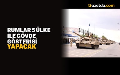 Rumlar 5 ülke ile gövde gösteri yapacak