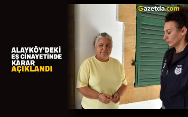 Alayköy’deki eş cinayetinde karar açıklandı