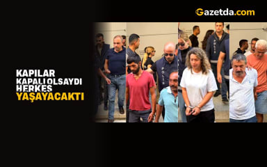 Kapılar kapalı olsaydı herkes yaşayacaktı