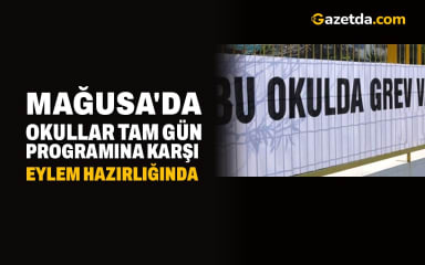 Mağusa'da okullar tam gün programına karşı eylem hazırlığında