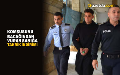 Komşusunu bacağından vuran sanığa tahrik indirimi