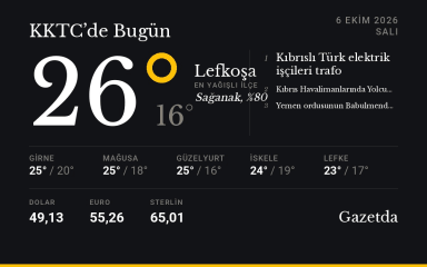 KKTC'de bugün: 6 Ekim Salı