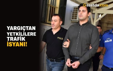Yargıçtan yetkililere trafik isyanı!