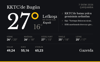 KKTC'de bugün: 7 Ekim Çarşamba