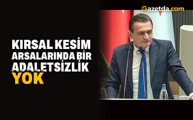 Kırsal Kesim Arsalarında Bir Adaletsizlik Yok