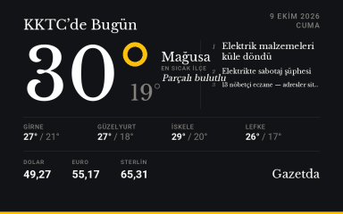 KKTC'de bugün: 9 Ekim Cuma