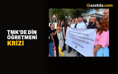 TMK’de Din Öğretmeni krizi