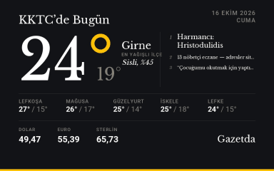 KKTC'de bugün: 16 Ekim Cuma