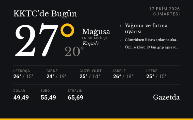 KKTC'de bugün: 17 Ekim Cumartesi