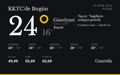 KKTC'de bugün: 18 Ekim Pazar