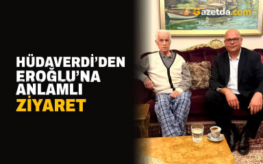 Hüdaverdi’den Eroğlu’na anlamlı ziyaret