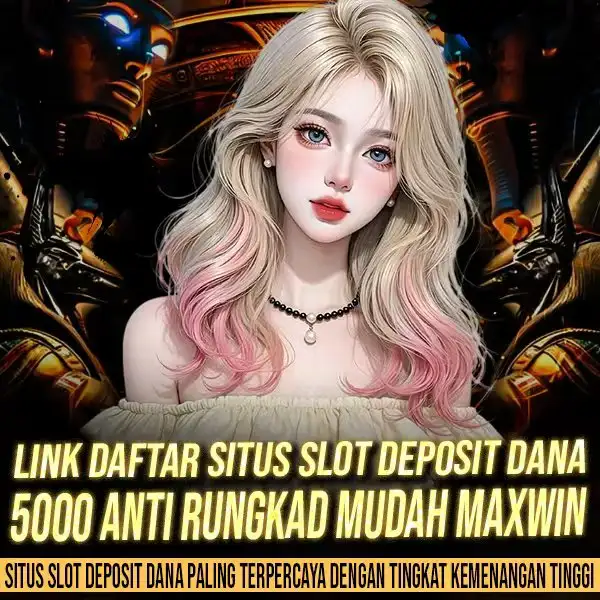 SLOT DANA » Link Daftar Situs Slot Deposit Dana 5000 Anti Rungkad Mudah Maxwin
