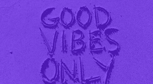 good vibes only