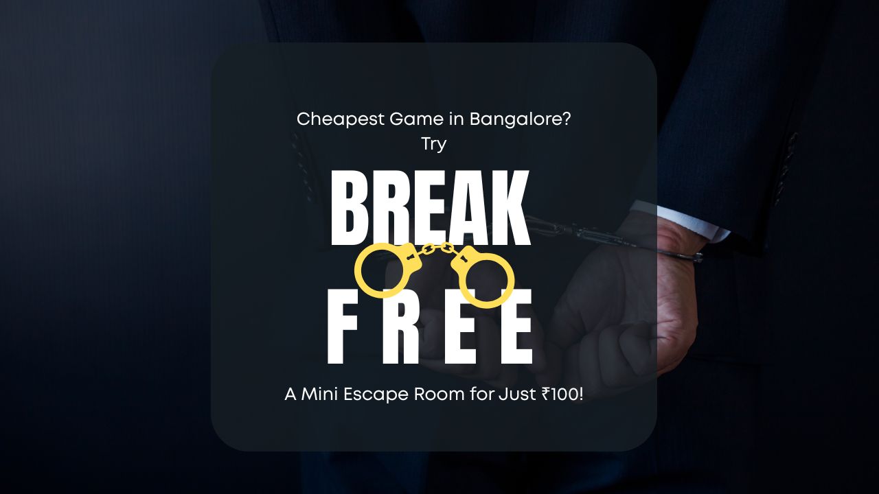 Cheapest Game in Bangalore? Try Break Free – A Mini Escape Room for Just ₹100!