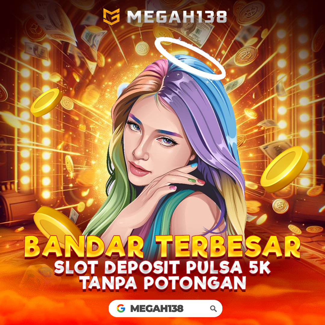 MEGAH138: Situs Slot Deposit Pulsa 5000 Gacor Tanpa Potongan Terpercaya 2025