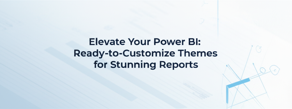 Elevate Your Power BI: Ready-to-Customize Themes for Stunning Reports