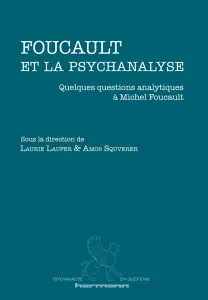 L’ambivalence de Michel Foucault sur la psychanalyse : questions analytiques sans réponse