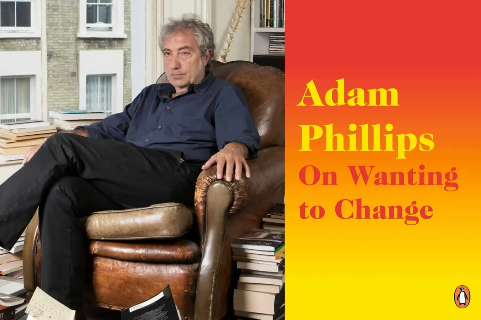 Changing Our Approach to Change with Adam Phillips