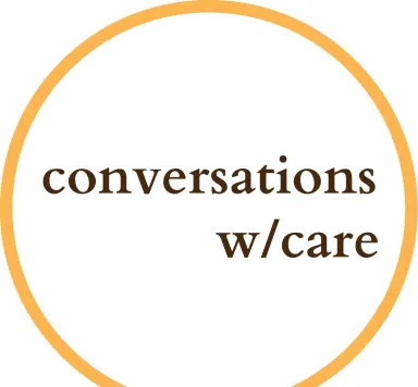 conversations w/ care