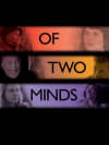 Title card for the documentary Of Two Minds, exploring mental health through personal stories and perspectives.