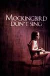Film poster for Mockingbird Don't Sing, highlighting themes of mental health and psychiatric experiences.