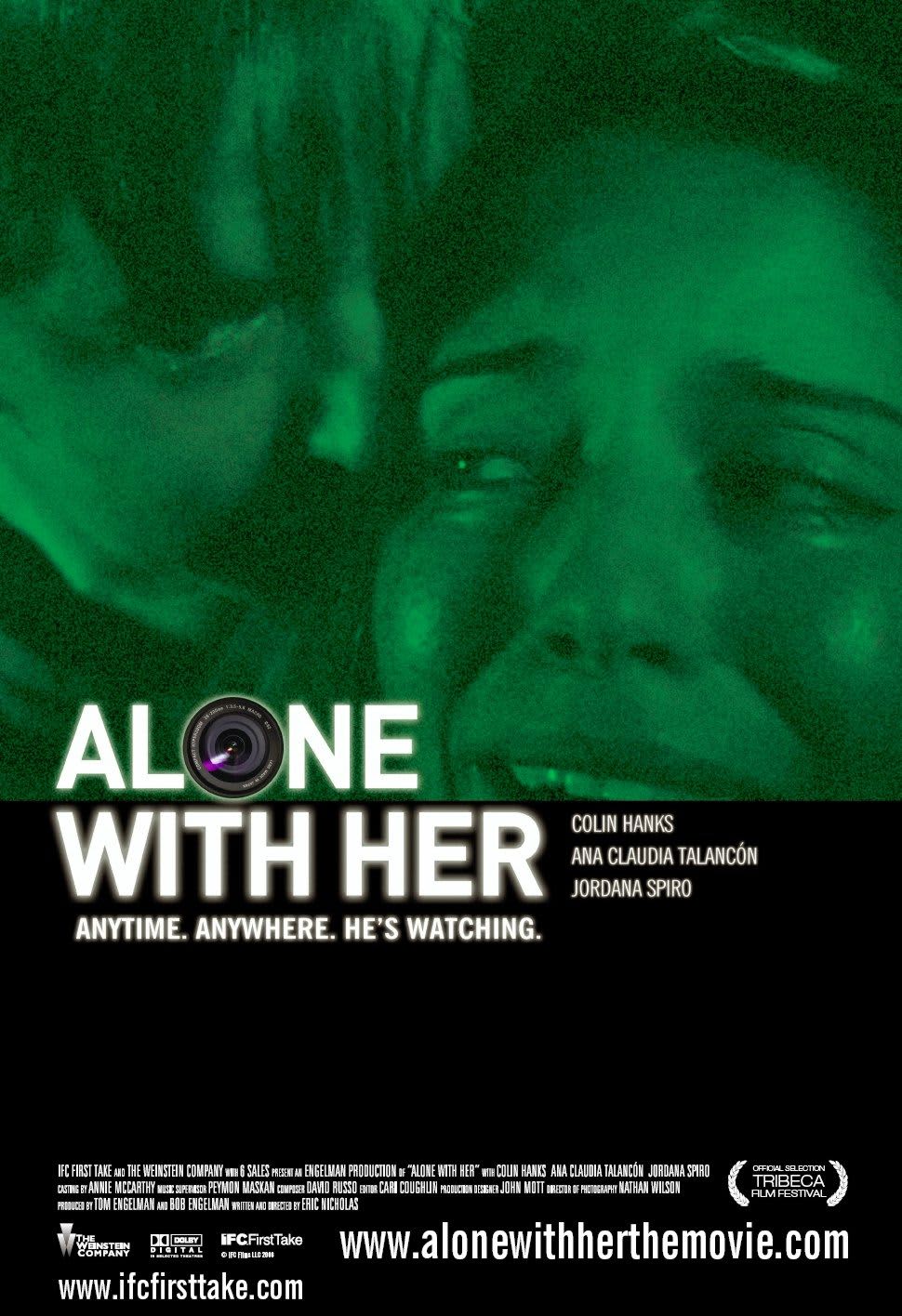 Alt text: Movie poster for 'Alone With Her,' featuring a couple in green light and the tagline: 'Anytime. Anywhere. He's watching.'